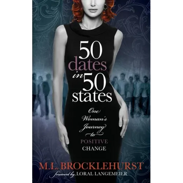50 Dates in 50 States: One Woman's Journey to Positive Change
