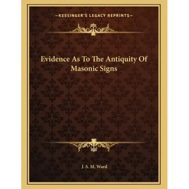 Evidence As To The Antiquity Of Masonic Signs
