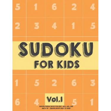 Sudoku For Kids: Sudoku Puzzle Book For Kids (4x4, 6x6, 9x9) Age 6-10 - Sudoku Book Easy to Hard Volume.1: Sudoku For Kids
