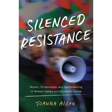 Silenced Resistance: Women, Dictatorships, and Genderwashing in Western Sahara and Equatorial Guinea