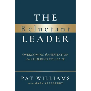The Reluctant Leader: Overcoming the Hesitation That's Holding You Back