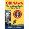 Okinawa: The Last Great Battle of World War II