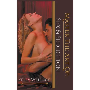 Master the Art of: Sex and Seduction