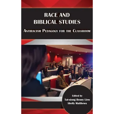 Race and Biblical Studies: Antiracism Pedagogy for the Classroom