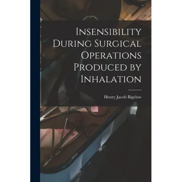 Insensibility During Surgical Operations Produced by Inhalation