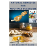 Natural Remedies for Multiple Sclerosis: Complete Guide on Healing and Treating Multiple Sclerosis (MS) Naturally