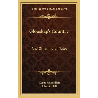 Glooskap's Country: And Other Indian Tales