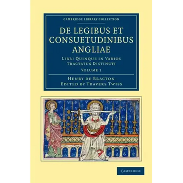 de Legibus Et Consuetudinibus Angliae - Volume 1