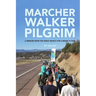 Marcher, Walker, Pilgrim: A Memoir from the Great March for Climate Action