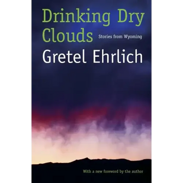 Drinking Dry Clouds: Stories from Wyoming