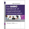 The Iabc Handbook of Organizational Communication: A Guide to Internal Communication, Public Relations, Marketing, and Leadership