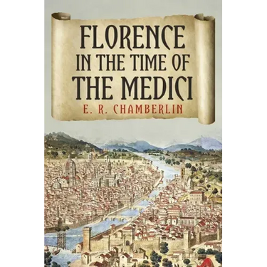 Florence in the Time of the Medici