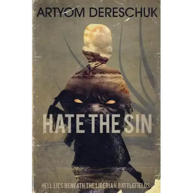 Hate the Sin: A Brutal Lovecraftian Horror Novel Set in Liberia