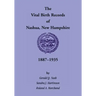 The Vital Birth Records of Nashua, New Hampshire, 1887-1935