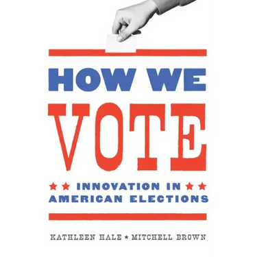 How We Vote: Innovation in American Elections
