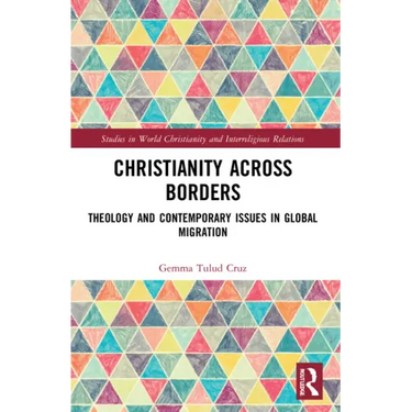Christianity Across Borders: Theology and Contemporary Issues in Global Migration