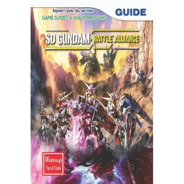 SD Gundam Battle Alliance: The Complete Guide & Walkthrough with Tips &Tricks