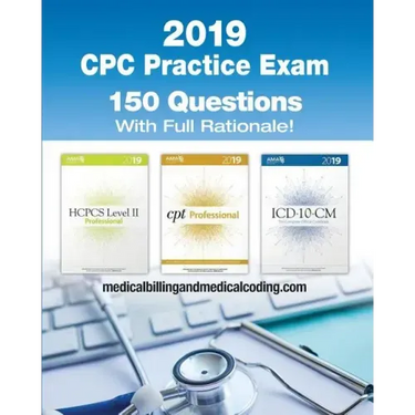 CPC Practice Exam 2019: Includes 150 practice questions, answers with full rationale, exam study guide and the official proctor-to-examinee instructio