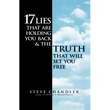 17 Lies That Are Holding You Back and the Truth That Will Set You Free