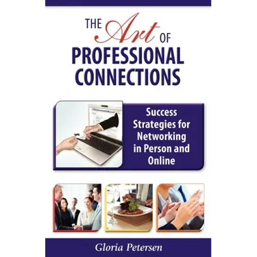 The Art of Professional Connections: Success Strategies for Networking in Person and Online