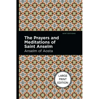 The Prayers and Meditations of St. Anslem: Large Print Edition