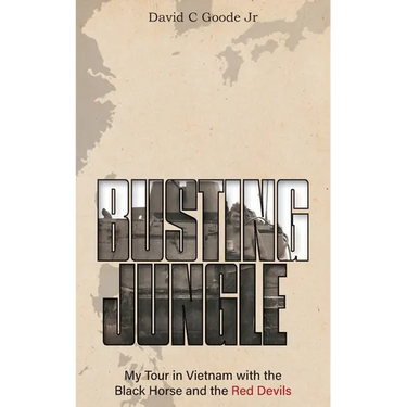 Busting Jungle: My Tour in Vietnam with the Black Horse and the Red Devils