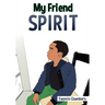 My Friend Spirit