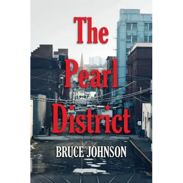 The Pearl District: Placemaking From The Ground Up