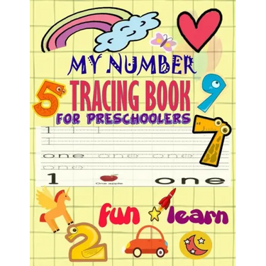 My Number Tracing Book Fro Preschoolers: Give your child all the practice, Math Activity Book, practice for preschoolers, First Handwriting, Coloring