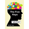 The Five Keys: 12 Step Recovery Without A God