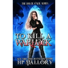 To Kill A Warlock: The Dulcie O'Neil Series
