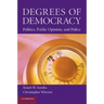 Degrees of Democracy: Politics, Public Opinion, and Policy