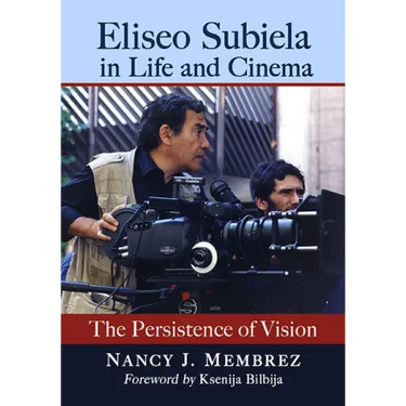 Eliseo Subiela in Life and Cinema: The Persistence of Vision