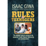 Rules For Teenagers: The Teenager Guide To Success In Life Academics, Career, Finance, Relationship And Communication.
