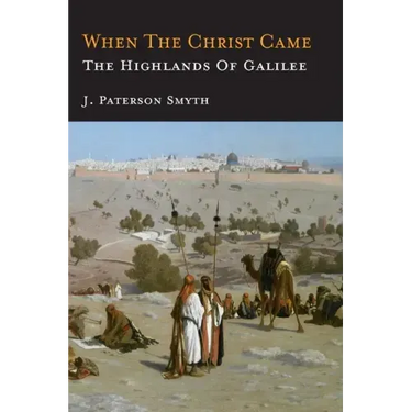 When the Christ Came-The Highlands of Galilee: The Bible for School and Home