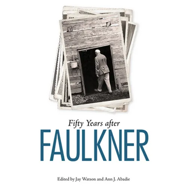Fifty Years After Faulkner