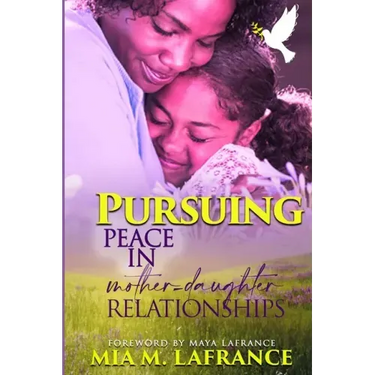 Pursuing Peace in Mother-Daughter Relationships
