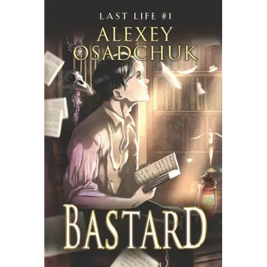 Bastard (Last Life Book #1): A Progression Fantasy Series