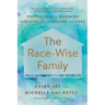 The Race-Wise Family: Ten Postures to Becoming Households of Healing and Hope