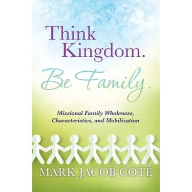 Think Kingdom. Be Family.