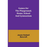 Games for the Playground, Home, School and Gymnasium