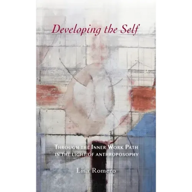 Developing the Self: Through the Inner Work Path in the Light of Anthroposophy