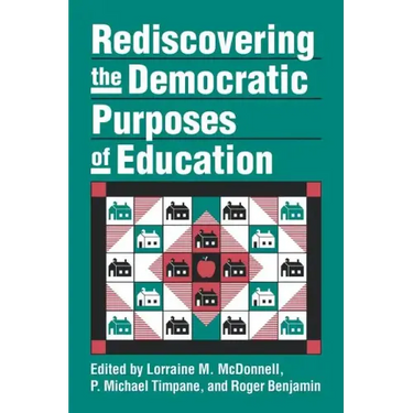 Rediscovering the Democratic Purposes of Education