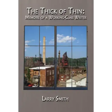 The Thick of Thin: Memoirs of a Working-Class Writer