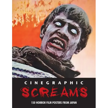 Cinegraphic Screams: 150 Horror Film Posters From Japan