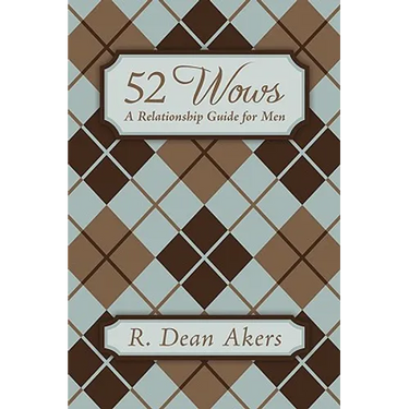 52 Wows: A Relationship Guide for Men