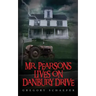 Mr. Pearsons Lives On Danbury Drive