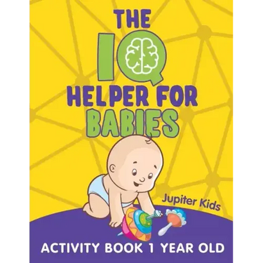 The IQ Helper for Babies: Activity Book 1 Year Old