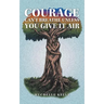 Courage Can't Breathe Unless You Give It Air