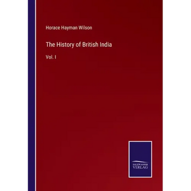 The History of British India: Vol. I